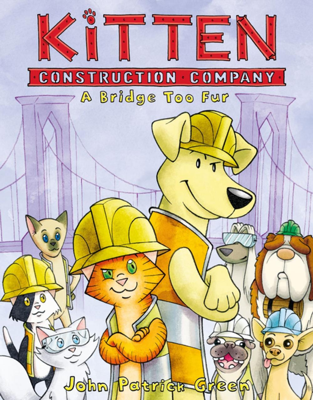 Big bigCover of Kitten Construction Company: A Bridge Too Fur