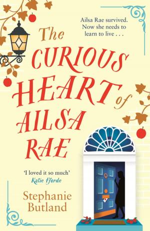 Cover of the book The Curious Heart of Ailsa Rae by Lee Piper