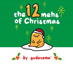 Cover of the book The Twelve Mehs of Christmas by Gudetama by Michael Kaplan