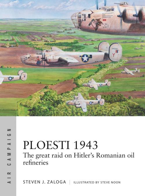 Cover of the book Ploesti 1943 by Steven J. Zaloga, Bloomsbury Publishing