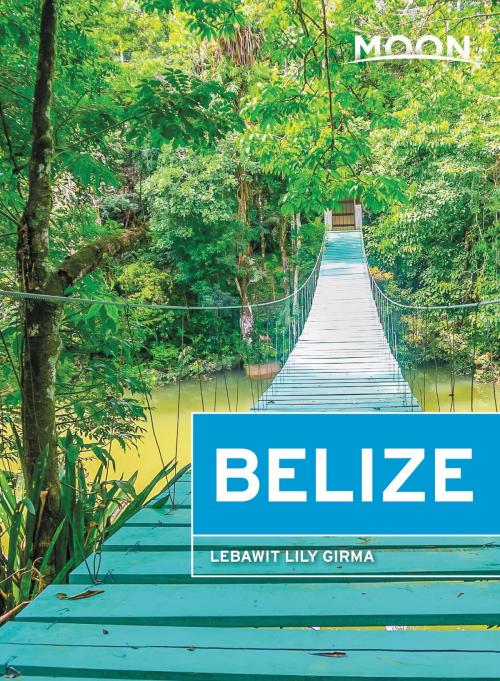 Cover of the book Moon Belize by Lebawit Lily Girma, Avalon Publishing