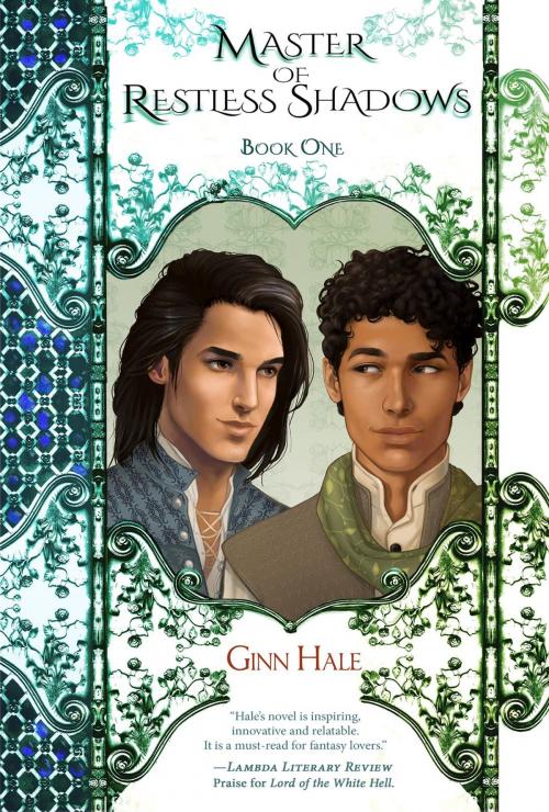 Cover of the book Master of Restless Shadows, Book One by Ginn Hale, Blind Eye Books