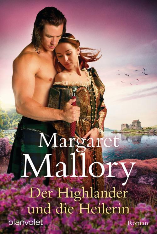 Cover of the book Der Highlander und die Heilerin by Margaret Mallory, Blanvalet Taschenbuch Verlag