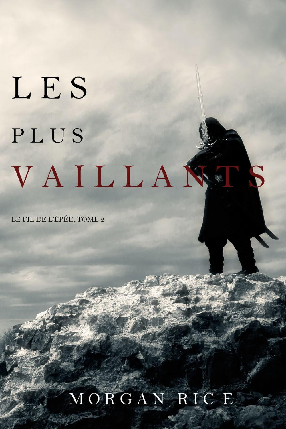 Big bigCover of Les Plus Vaillants: Le Fil de l’Épée, tome 2