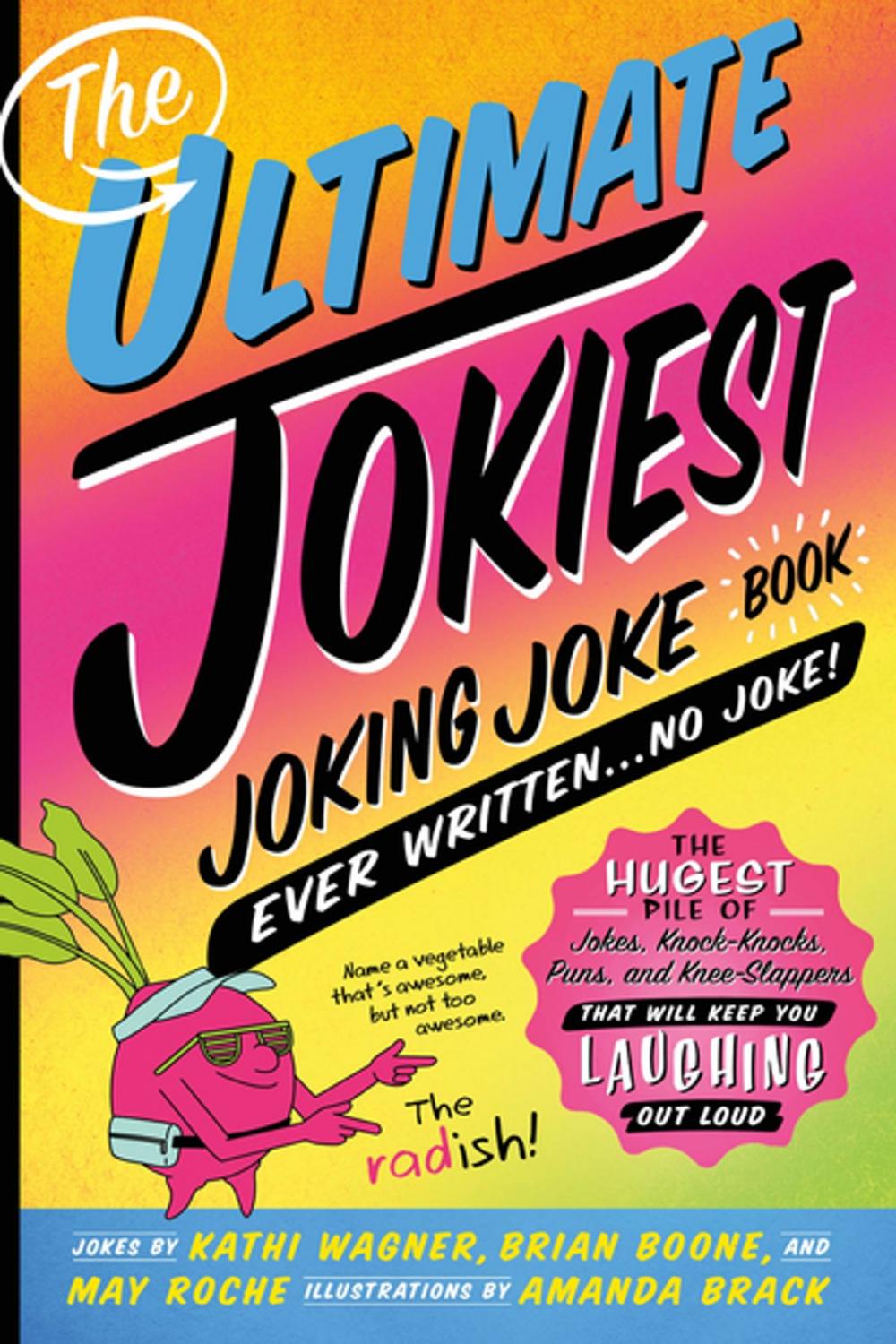 Big bigCover of The Ultimate Jokiest Joking Joke Book Ever Written . . . No Joke!