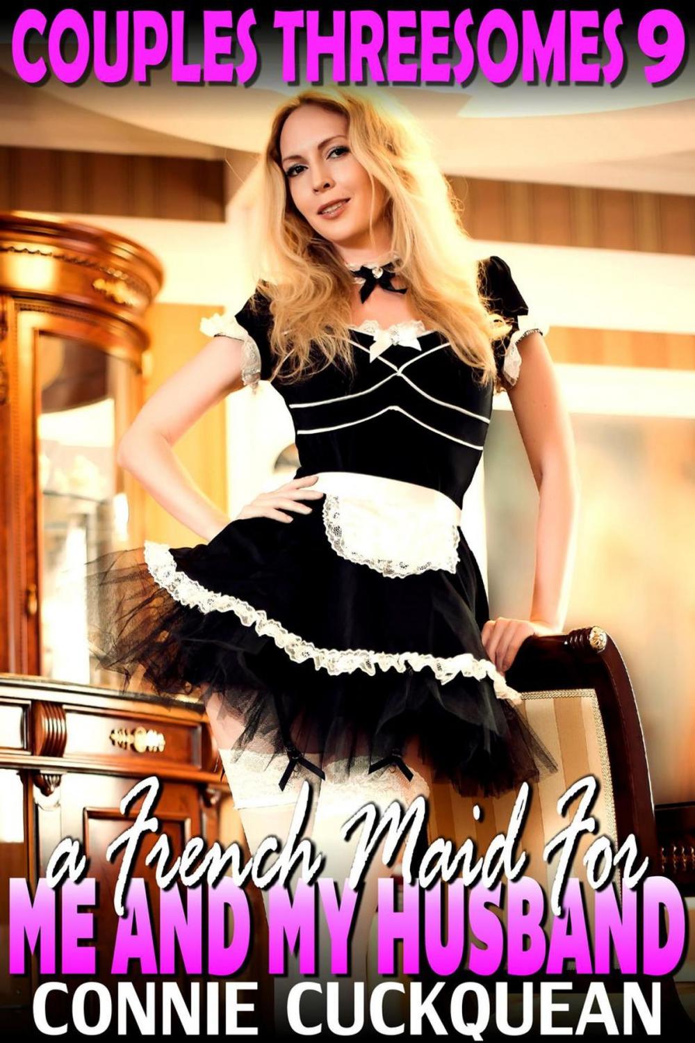 Big bigCover of A French Maid For Me And My Husband : Couples Threesomes 9 (Lesbian Sex BDSM Erotica Threesome Erotica)