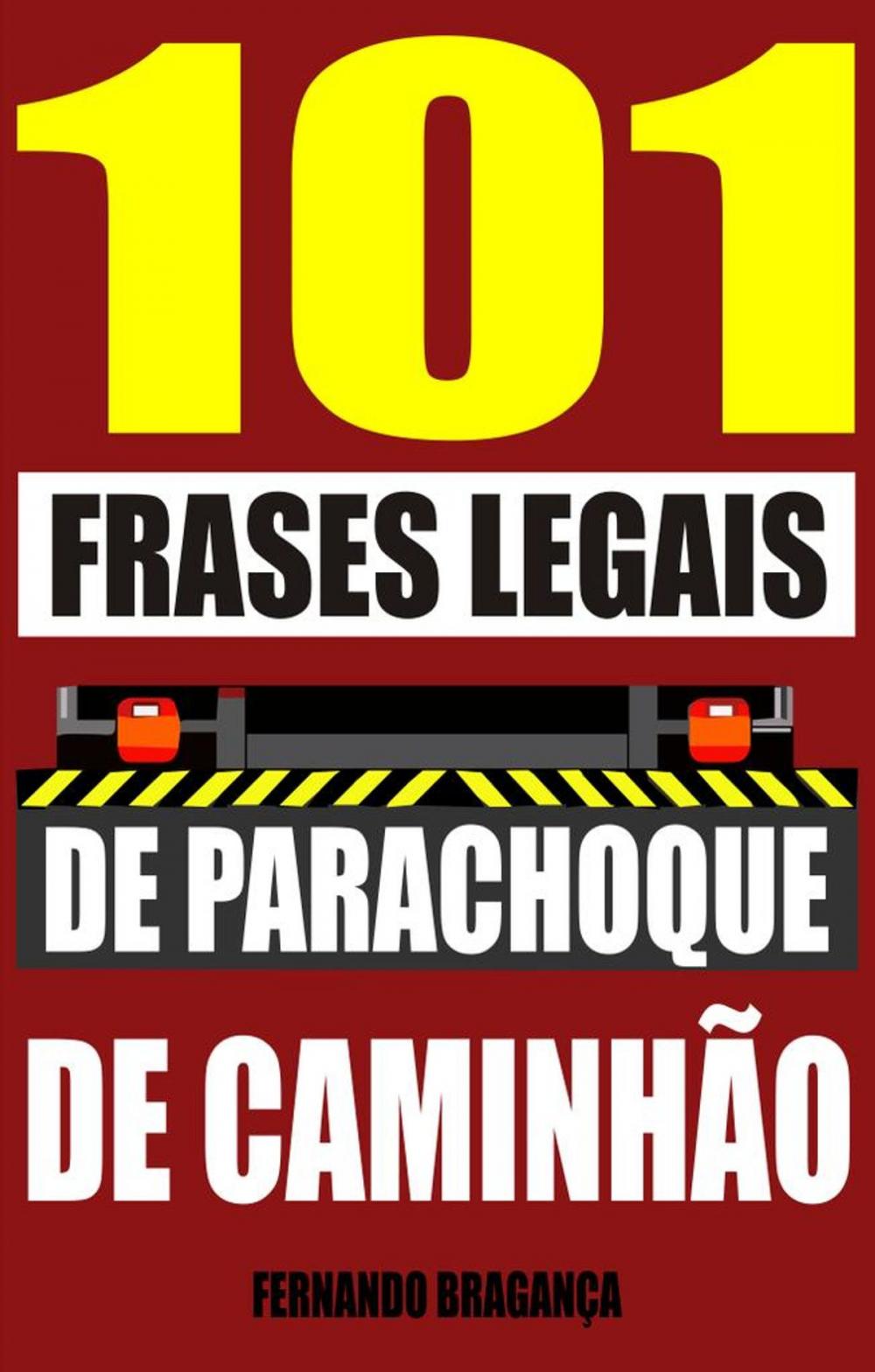 Big bigCover of 101 Frases legais de parachoque de caminhã