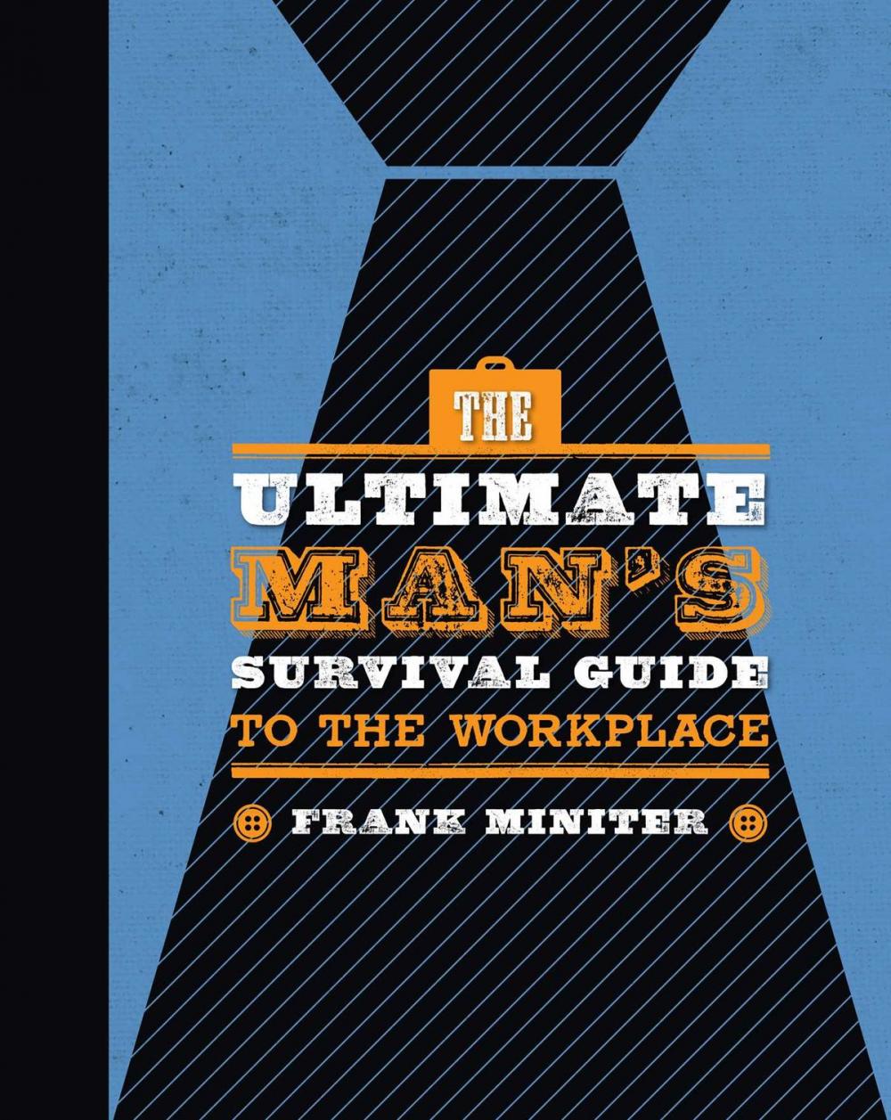 Big bigCover of The Ultimate Man's Survival Guide to the Workplace