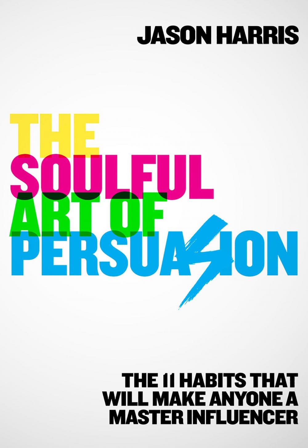 Big bigCover of The Soulful Art of Persuasion