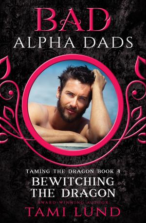 Cover of the book Bewitching the Dragon: A Bad Alpha Dads Romance by Laura Shinn
