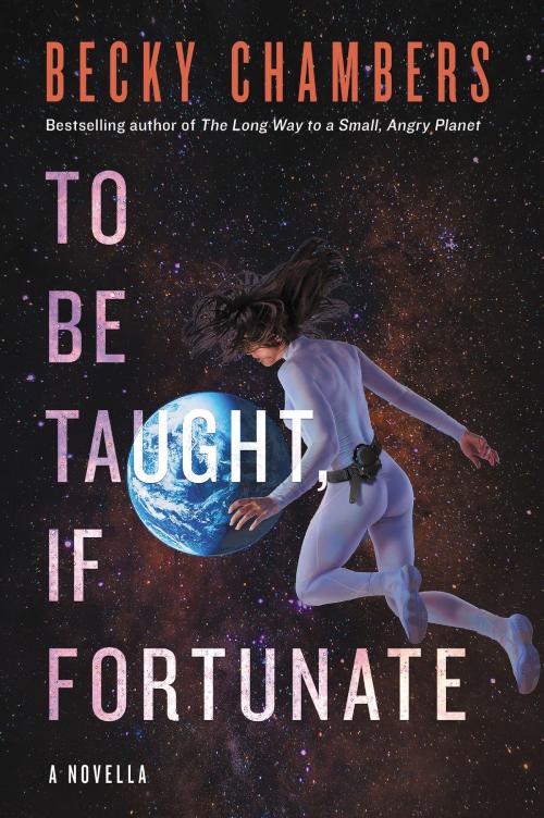 Cover of the book To Be Taught, If Fortunate by Becky Chambers, Harper Voyager