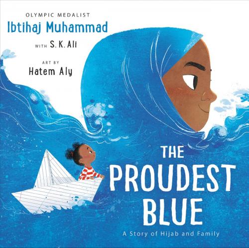Cover of the book The Proudest Blue by Ibtihaj Muhammad, Little, Brown Books for Young Readers