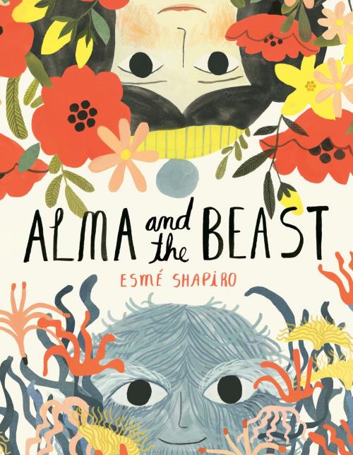 Cover of the book Alma and the Beast by Esme Shapiro, Tundra