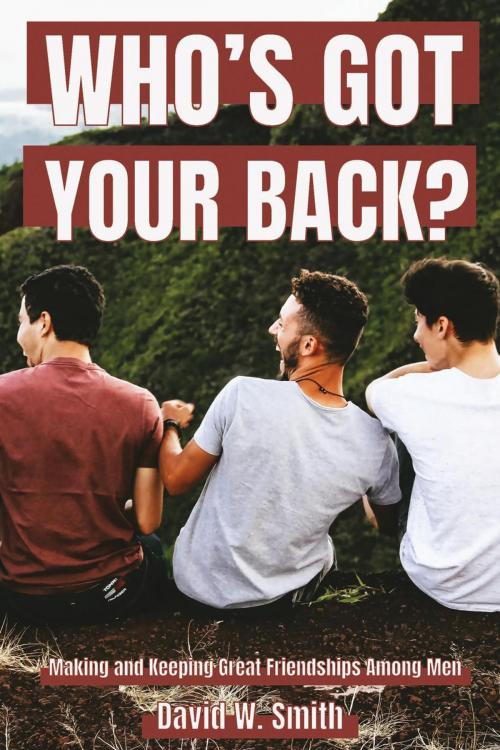 Cover of the book Who's Got Your Back by David W. Smith, CrossLink Publishing