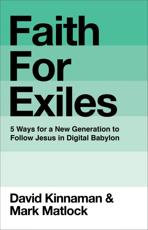 Cover of the book Faith for Exiles by David Kinnaman, Mark Matlock, Aly Hawkins, Baker Publishing Group