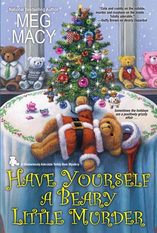 Cover of the book Have Yourself a Beary Little Murder by Meg Macy, Kensington Books