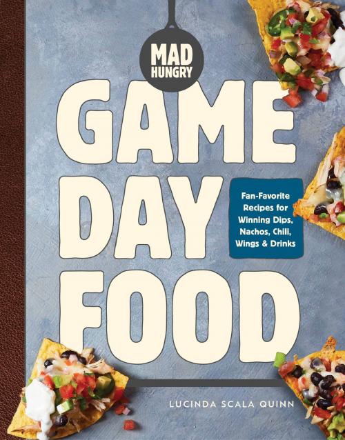 Cover of the book Mad Hungry: Game Day Food by Lucinda Scala Quinn, Artisan