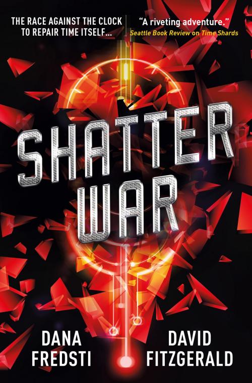 Cover of the book Time Shards - Shatter War by Dana Fredsti, David Fitzgerald, Titan