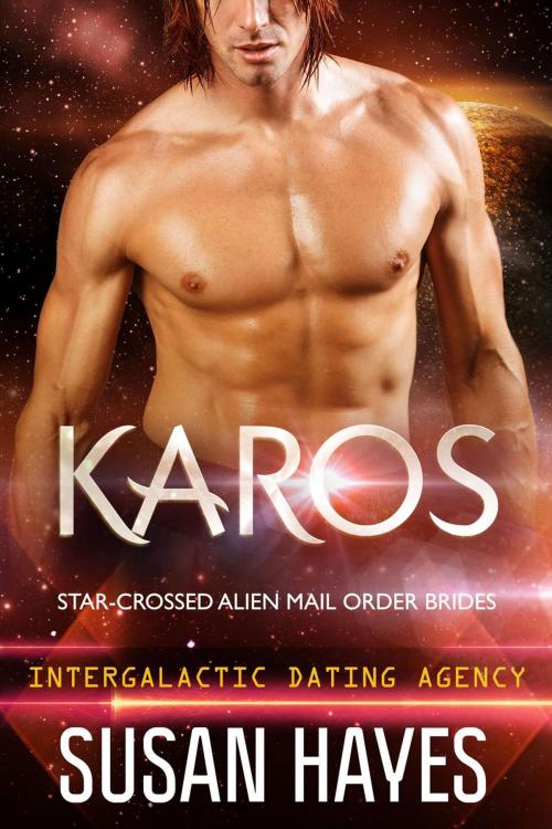 Cover of the book Karos: Star-Crossed Alien Mail Order Brides (Intergalactic Dating Agency) by Susan Hayes, Black Scroll Publications Ltd.