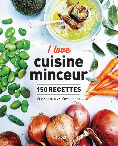 Cover of the book I love la cuisine minceur by Valéry GUEDES, edi8