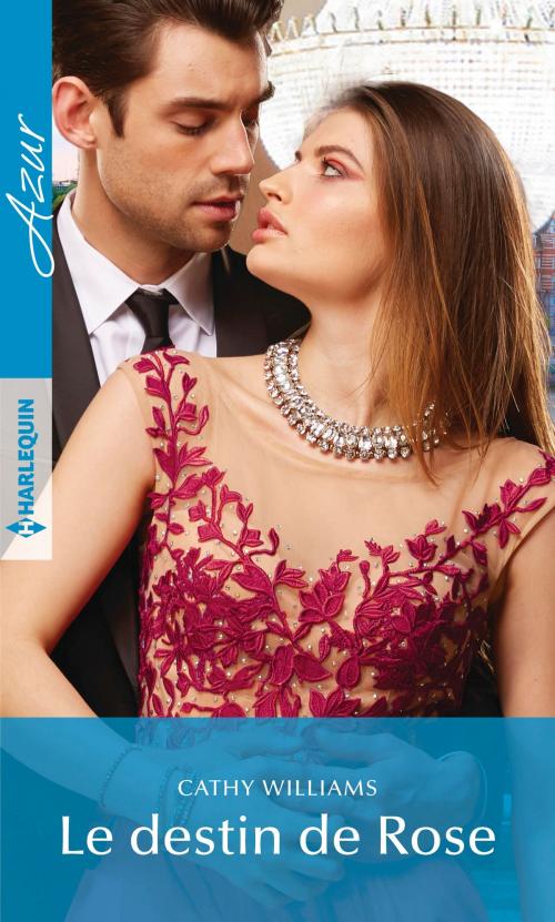 Cover of the book Le destin de Rose by Cathy Williams, Harlequin