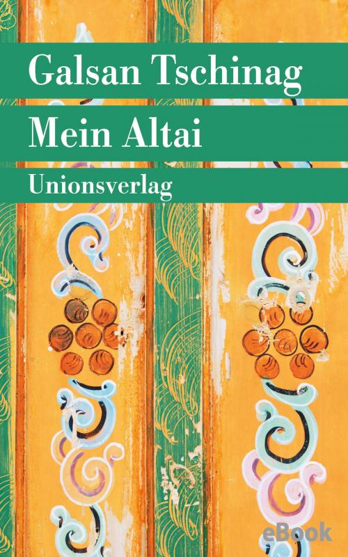 Cover of the book Mein Altai by Galsan Tschinag, Unionsverlag