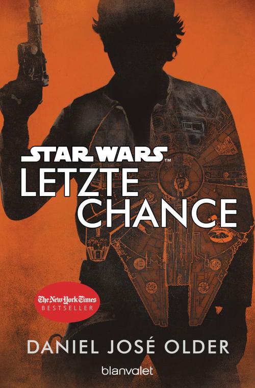 Cover of the book Star Wars™ - Letzte Chance by Daniel José Older, Blanvalet Taschenbuch Verlag