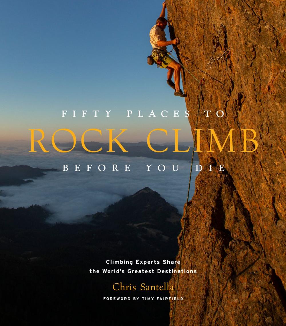 Big bigCover of Fifty Places to Rock Climb Before You Die