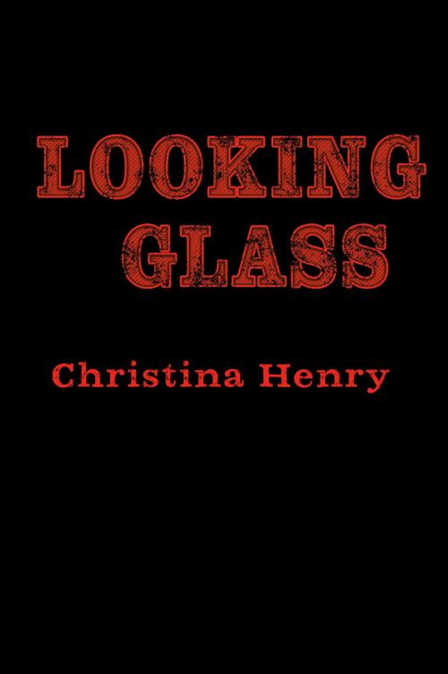 Cover of the book Looking Glass by Christina Henry, Penguin Publishing Group