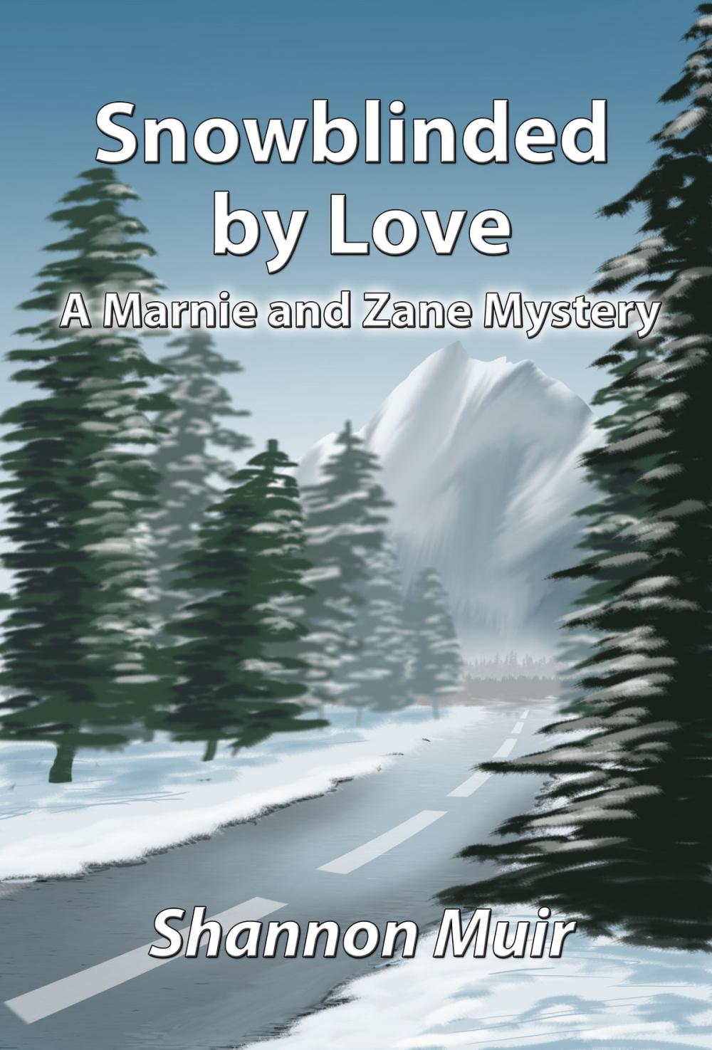 Big bigCover of Snowblinded by Love: A Marnie and Zane Mystery