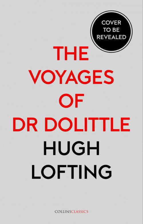 Cover of the book The Voyages of Dr Dolittle (Collins Classics) by Hugh Lofting, HarperCollins Publishers