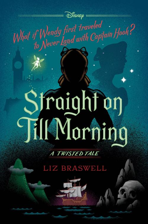 Cover of the book Straight On Till Morning by Liz Braswell, Disney Book Group