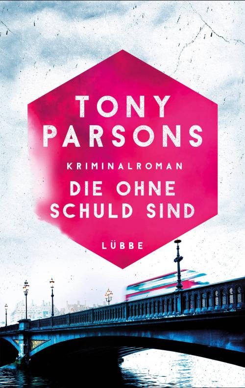 Cover of the book Die ohne Schuld sind by Tony Parsons, Bastei Entertainment