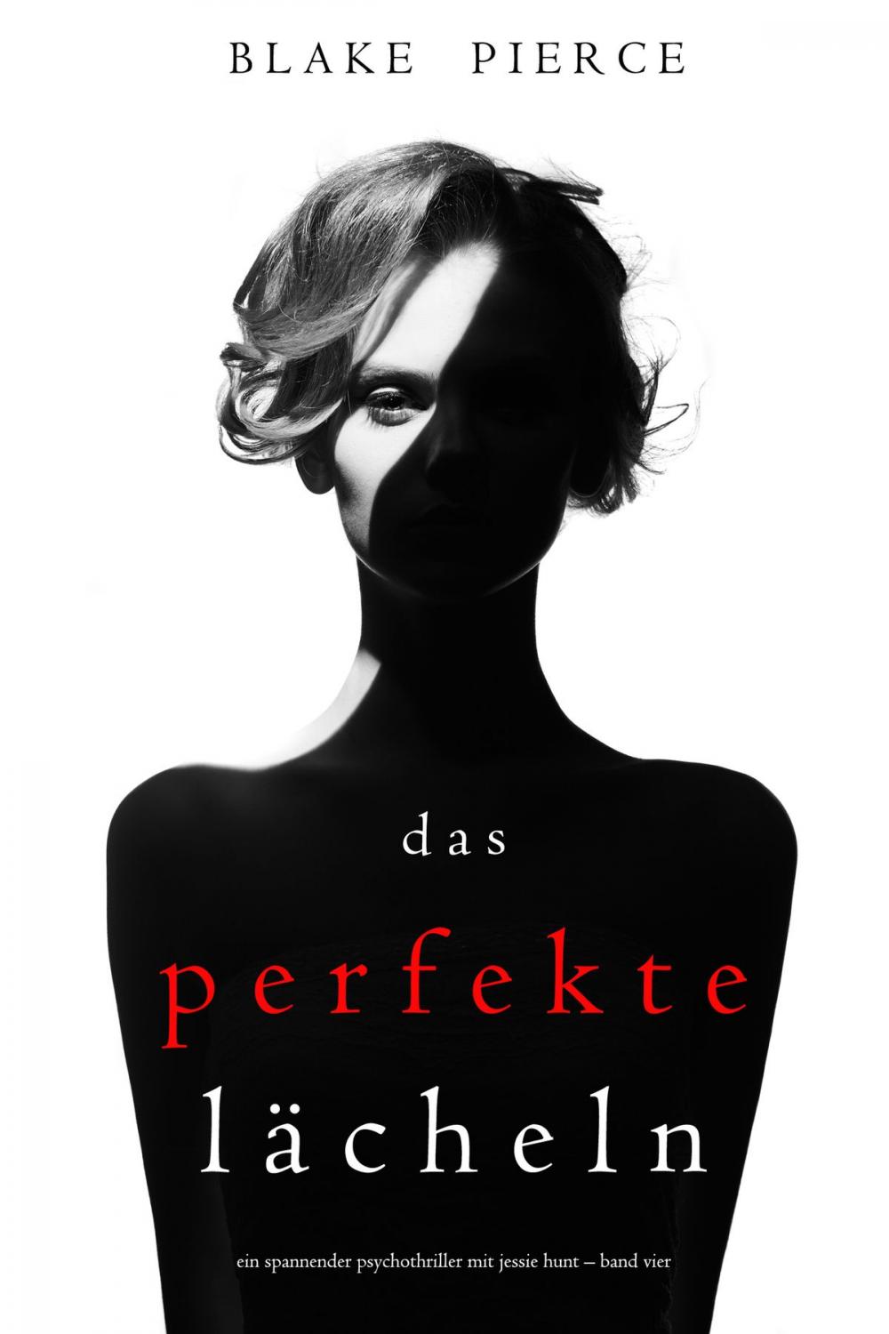 Big bigCover of Das Perfekte Lächeln (Ein spannender Psychothriller mit Jessie Hunt – Band Vier)