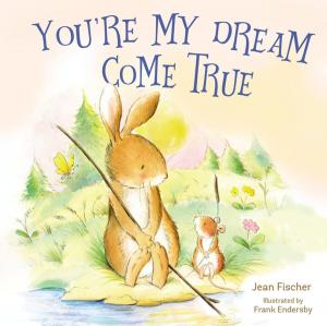 Cover of the book You're My Dream Come True by David Hernandez