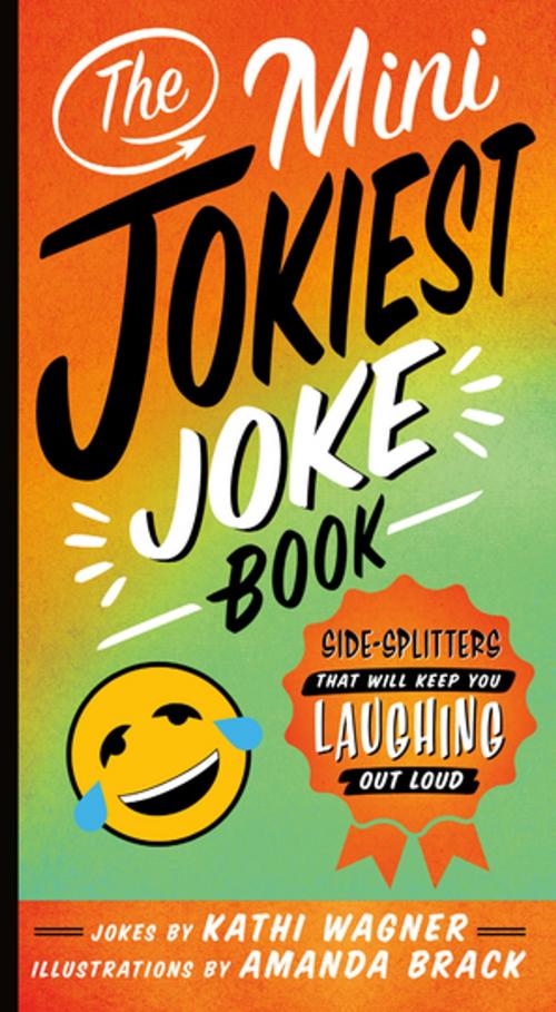 Cover of the book The Mini Jokiest Joke Book by Kathi Wagner, St. Martin's Publishing Group