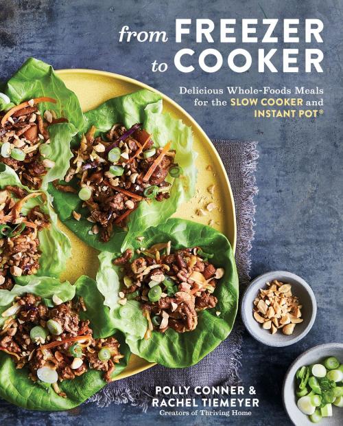 Cover of the book From Freezer to Cooker by Polly Conner, Rachel Tiemeyer, Potter/Ten Speed/Harmony/Rodale
