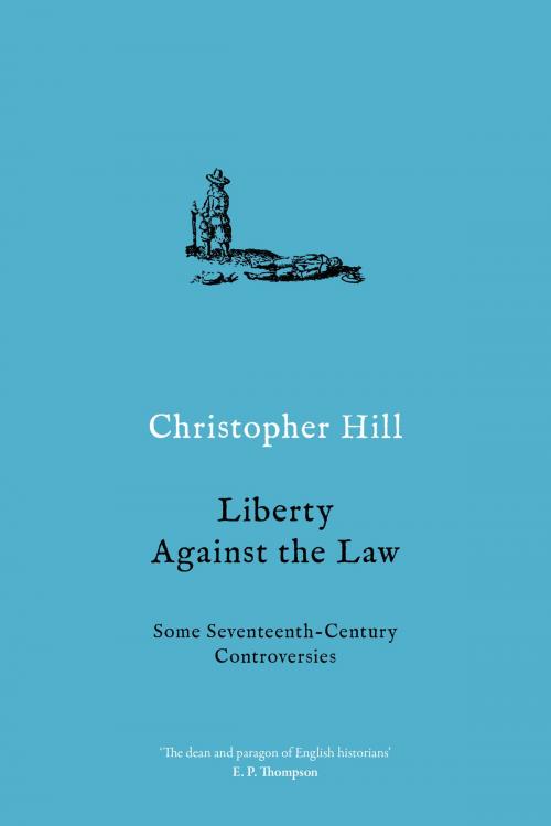 Cover of the book Liberty Against the Law by Christopher Hill, Verso Books