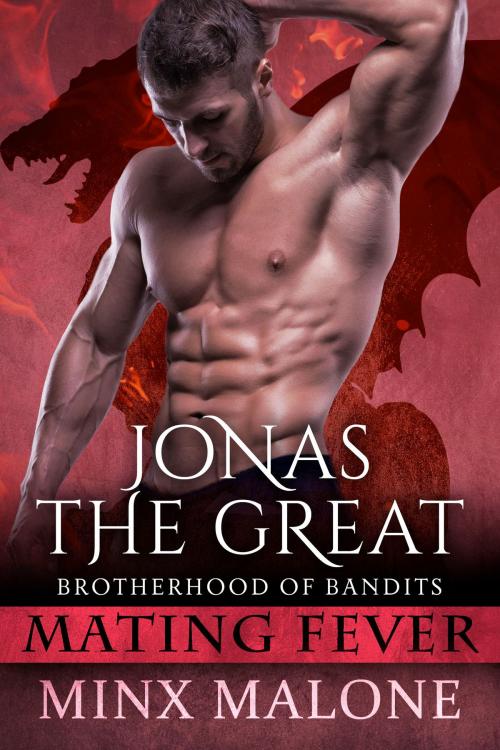 Cover of the book Jonas the Great (a Dragon-Shifter Paranormal Romance) by Minx Malone, CrushStar Romance