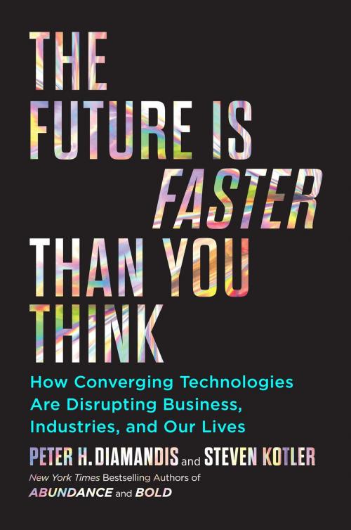 Cover of the book The Future Is Faster Than You Think by Peter H. Diamandis, Steven Kotler, Simon & Schuster