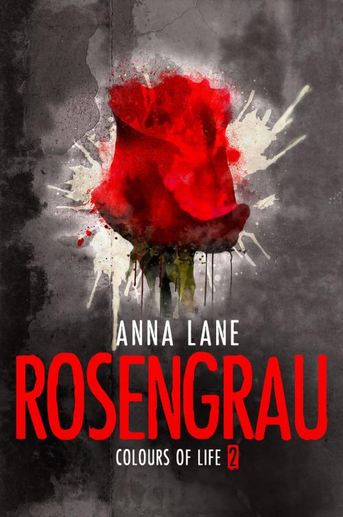 Cover of the book Colours of Life 2: Rosengrau by Anna Lane, Calad