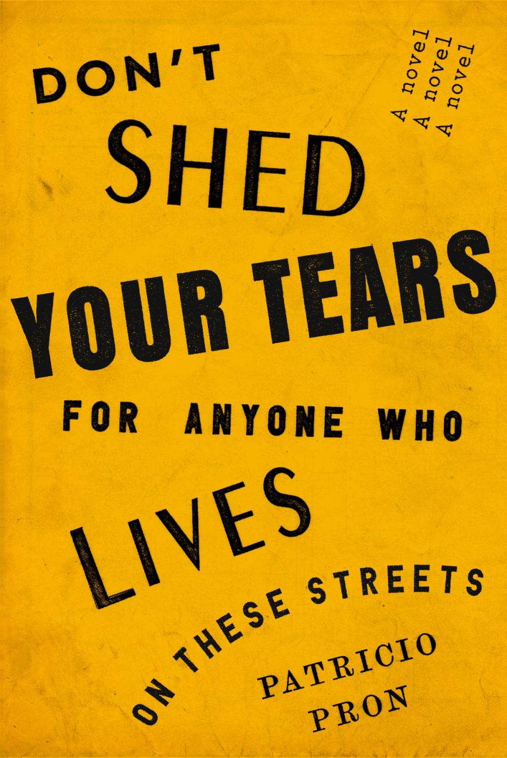 Big bigCover of Don't Shed Your Tears for Anyone Who Lives on These Streets