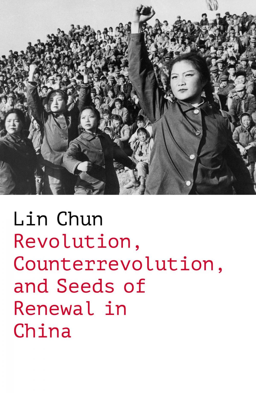 Big bigCover of Revolution, Counterrevolution, and Seeds of Renewal in China