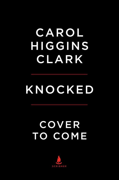 Cover of the book Knocked by Carol Higgins Clark, Scribner