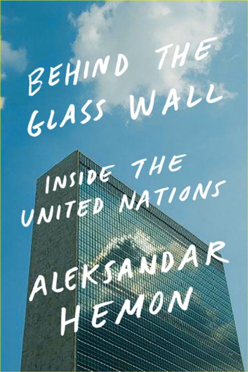 Cover of the book Behind the Glass Wall by Aleksandar Hemon, Farrar, Straus and Giroux